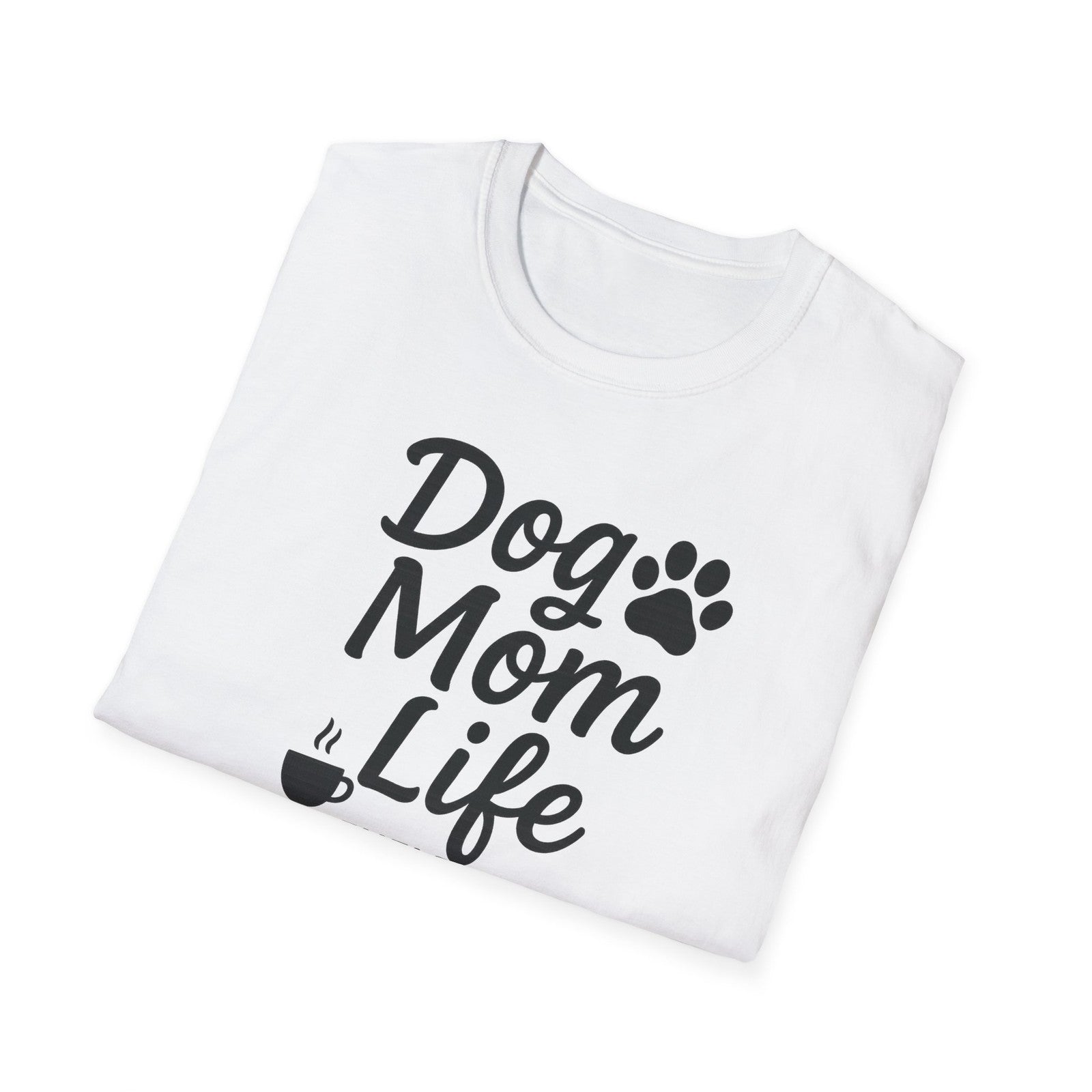 Dog Mom Life T-Shirt, Unisex Softstyle Tee, Gifts for Dog Lovers,